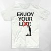 Enjoy Your Lie Life T-Shirt DB