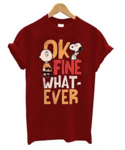 Ok Fine Whatever Snoopy T Shirt DB