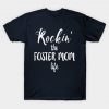 ROCKIN’ THE FOSTER MOM LIFE Funny Mother T-Shirt DB