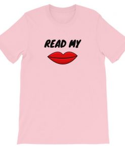Read My Lips T Shirt DB