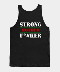 Strong Mother F#cker Tank Top DB