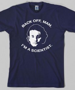 Bill Murray Ghostbusters T Shirt, back off man i'm a scientist, 80s, movie - Graphic T Shirt