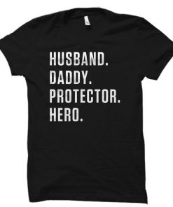Dad Shirt Father Day Shirt Husband Gift Daddy Gift New Dad Gift Daddy Shirt Dad Gift for Dad Hero Husband Shirt Daddy Shirt DB