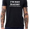 Mens I'm Not Racist I Hate Everyone Equally T-Shirt DB
