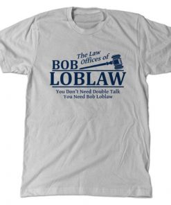 Bob Loblaw T-Shirt