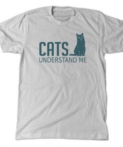 Cats understand me t-shirt