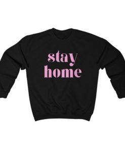 Stay Home Sweatshirt