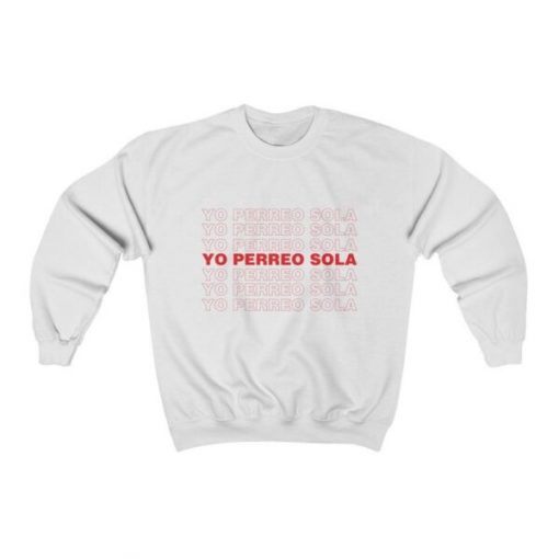 YO PERREO SOLA Sweatshirt