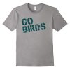 Go Birds Philadelphia T-shirt