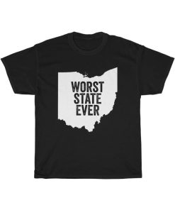 Ohio Worst State Ever T Shirt