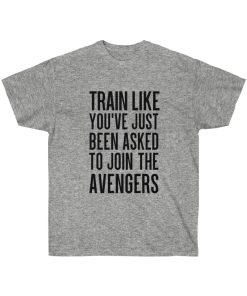 Train Like To Join The Avengers t-shirt thd