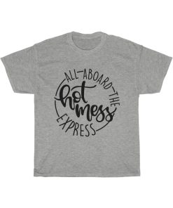 All Aboard The Hot Mess Express T-Shirt thd