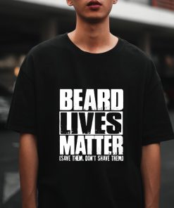 Beard Lives Matter T-Shirt