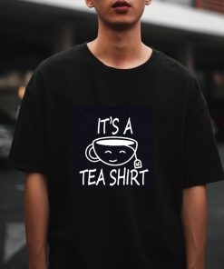 It_s A Tea T-Shirt