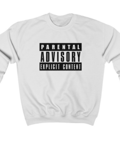 parental advisory sweatshirt thd