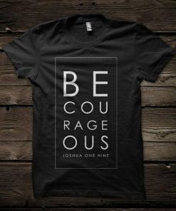 Be Courageous Joshua One Nine T-Shirt ptt