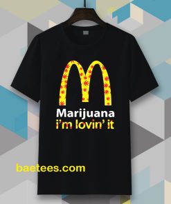 Marijuana I’m Lovin’ It McDonald’s t shirt