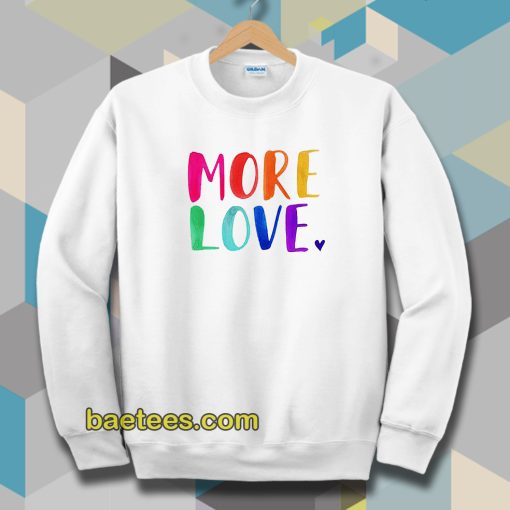 More Love sweatshirt