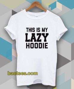 This Is My Lazy Tshirt