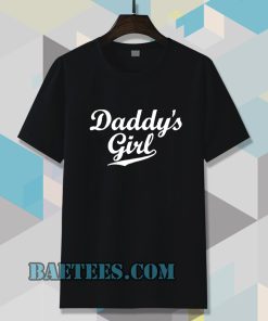 Daddy's Girl T Shirt