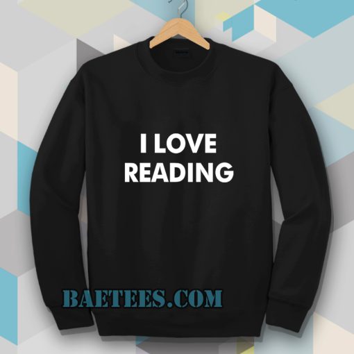 I Love Reading Sweatshirt