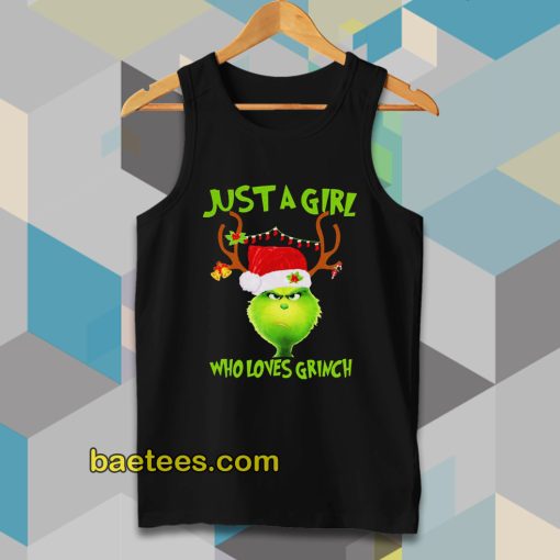 Just a girl who loves Grinch Tanktop