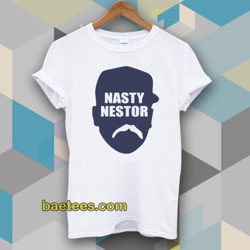 Nasty Nestor T shirts