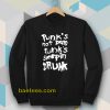 Punk's not dead Punk's sleeping drunk Sweatshirt