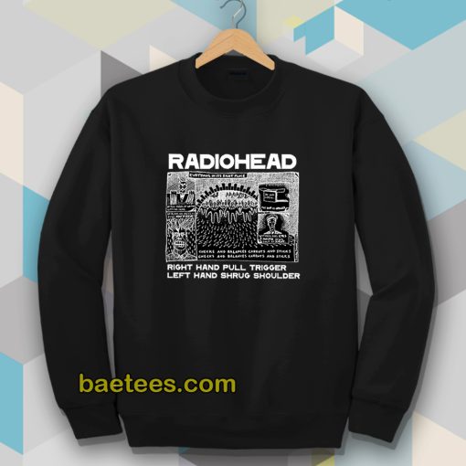 Radiohead Right Hand Pull Trigger Left Hand Shrug Shoulder t Sweatshirt
