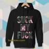 Suck My Fuck Hoodie