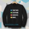 Together Everyone Achieves More Sweatshirt