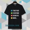 Together Everyone Achieves More Tshirt