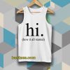hi how it all started Tanktop