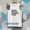 Claudia Naomi Cindy Kate Tanktop