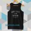 Harry styles is my boyfriend Tanktop