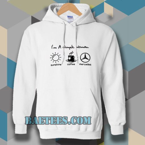 I’m simple woman like sunshine coffee and Mercedes Hoodie