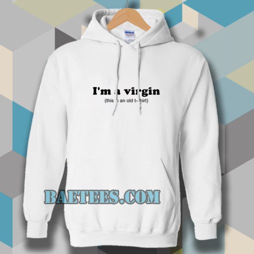 im a virgin quotes Hoodie