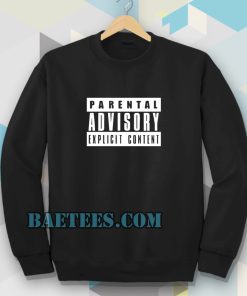 parental advisory black Sweatshirt