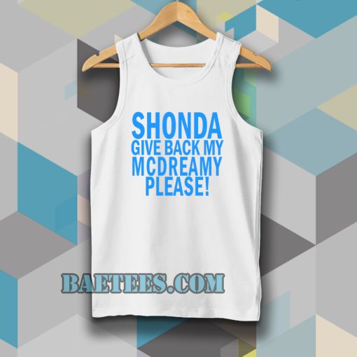 Shonda Give back my mcdreamy Tanktop