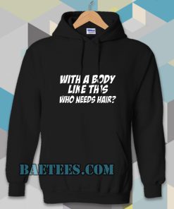 With A Body Hoodie