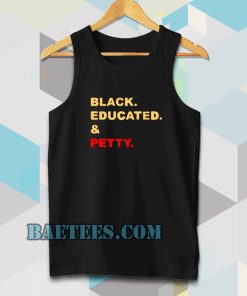 black educated and petty adult tank top