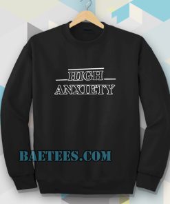 high anxiety font Sweatshirt