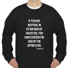if you are neutral in situations sweatshirt