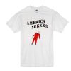 America Sukkks T-Shirt