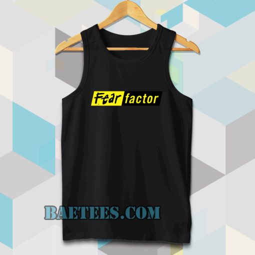 fear factor tanktop