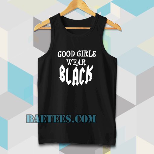 good girls wear black tanktop