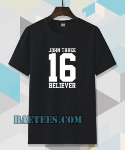 john three 16 believer t-shirt