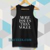 more issues than vogue Tanktop