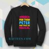 more pan than peter and-twice Sweatshirt