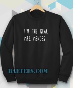 i'm the real mrs. mendes sweatshirt